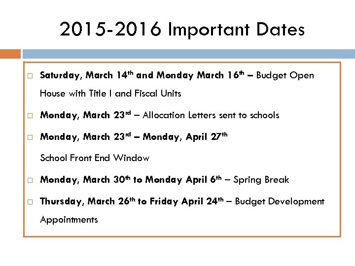 2015 -2016 Important Dates Saturday, March 14 th and Monday March 16 th –