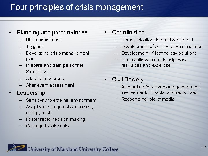 Four principles of crisis management • Planning and preparedness – Risk assessment – Triggers
