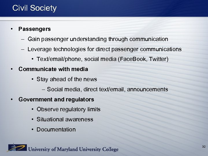 Civil Society • Passengers – Gain passenger understanding through communication – Leverage technologies for
