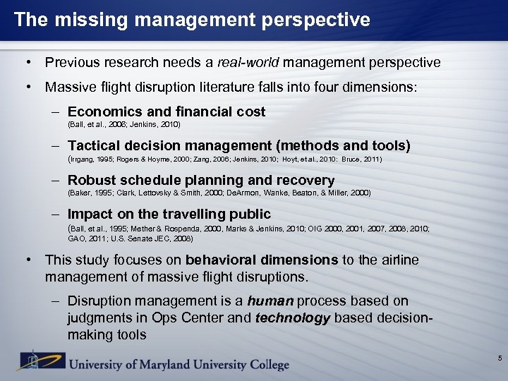 The missing management perspective • Previous research needs a real-world management perspective • Massive