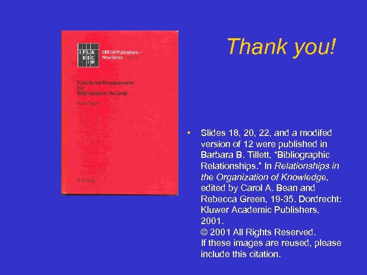 Thank you! • Slides 18, 20, 22, and a modifed version of 12 were