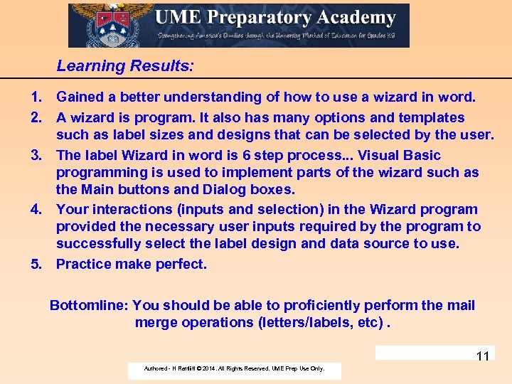 Learning Results: 1. Gained a better understanding of how to use a wizard in