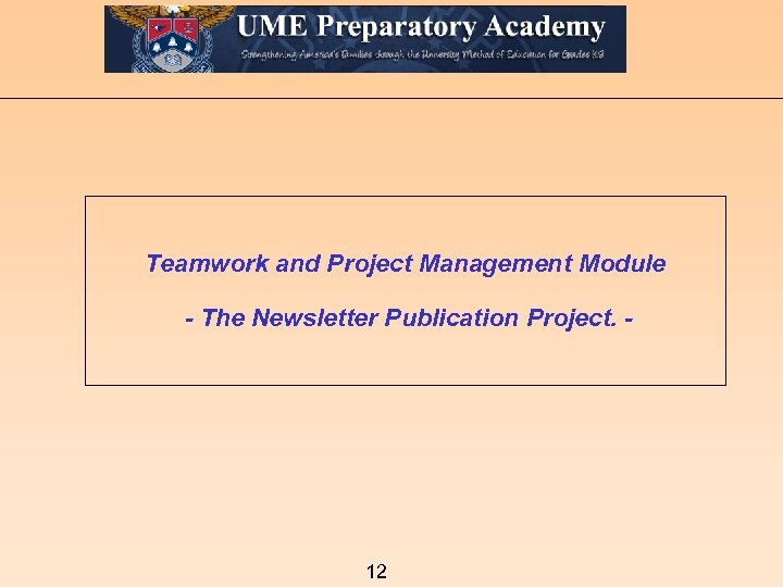 Teamwork and Project Management Module - The Newsletter Publication Project. - 12 