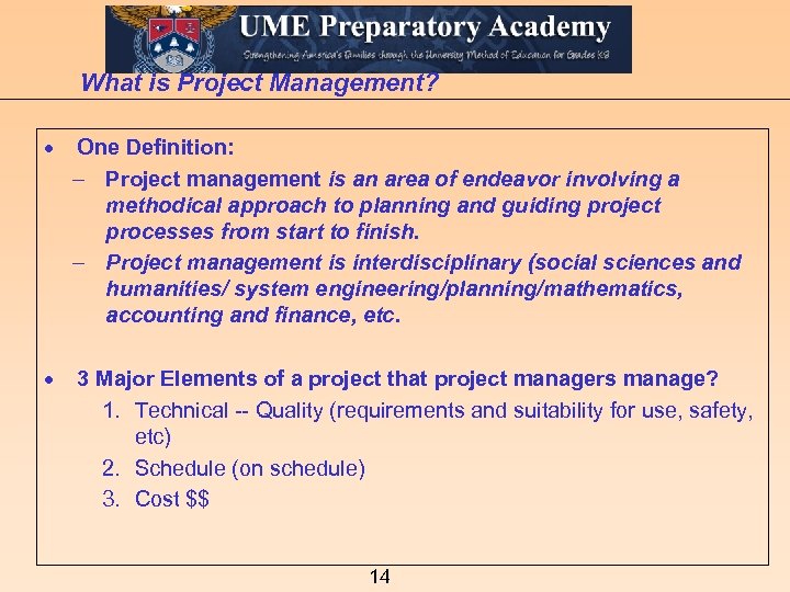 What is Project Management? · One Definition: - Project management is an area of