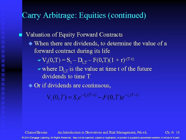 Carry Arbitrage: Equities (continued) n Valuation of Equity Forward Contracts u When there are