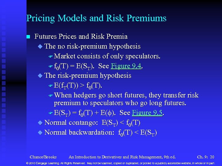 Pricing Models and Risk Premiums n Futures Prices and Risk Premia u The no
