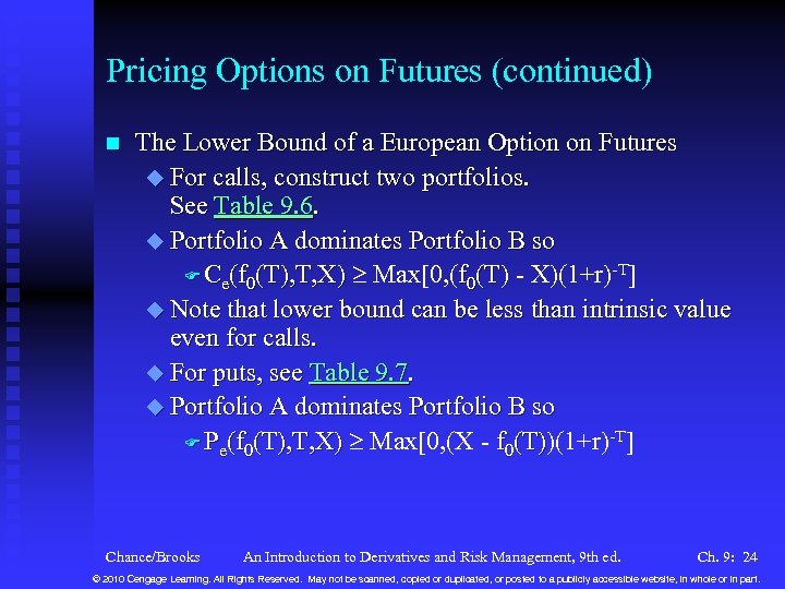 Pricing Options on Futures (continued) n The Lower Bound of a European Option on