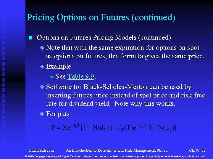 Pricing Options on Futures (continued) n Options on Futures Pricing Models (continued) u Note