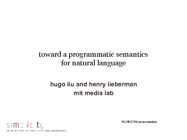 toward a programmatic semantics for natural language hugo liu and henry lieberman mit media