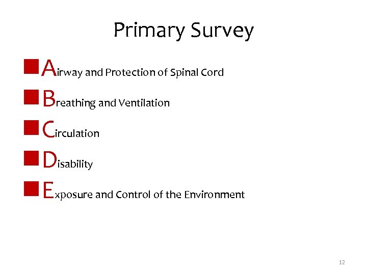 Primary Survey n. Airway and Protection of Spinal Cord n. Breathing and Ventilation n.