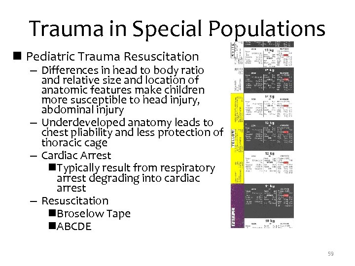 Trauma in Special Populations n Pediatric Trauma Resuscitation – Differences in head to body