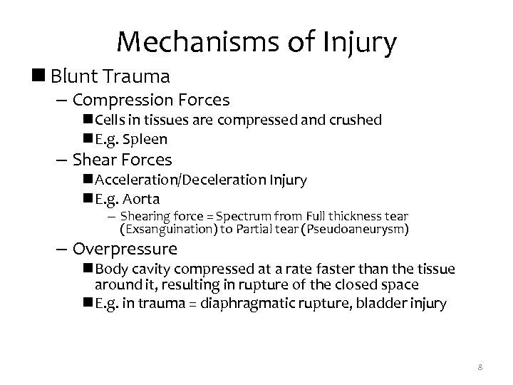 Mechanisms of Injury n Blunt Trauma – Compression Forces n Cells in tissues are