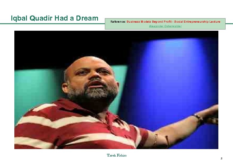 Iqbal Quadir Had a Dream Reference: Business Models Beyond Profit - Social Entrepreneurship Lecture