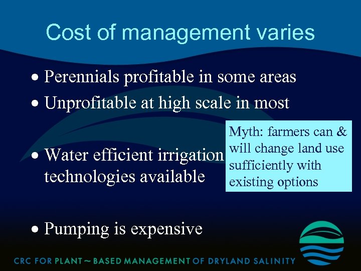 Cost of management varies · Perennials profitable in some areas · Unprofitable at high