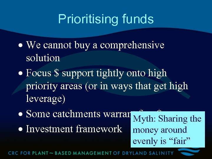 Prioritising funds · We cannot buy a comprehensive solution · Focus $ support tightly