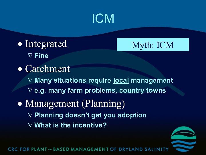 ICM · Integrated Myth: ICM Ñ Fine · Catchment Ñ Many situations require local