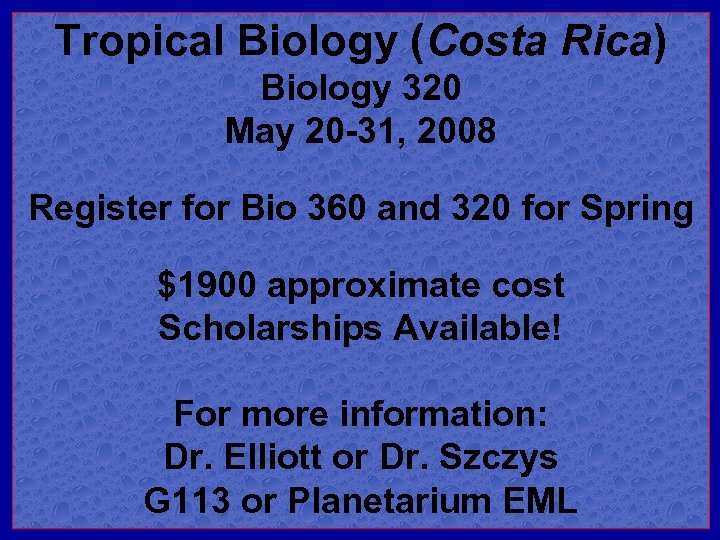 Tropical Biology (Costa Rica) Biology 320 May 20 -31, 2008 Register for Bio 360