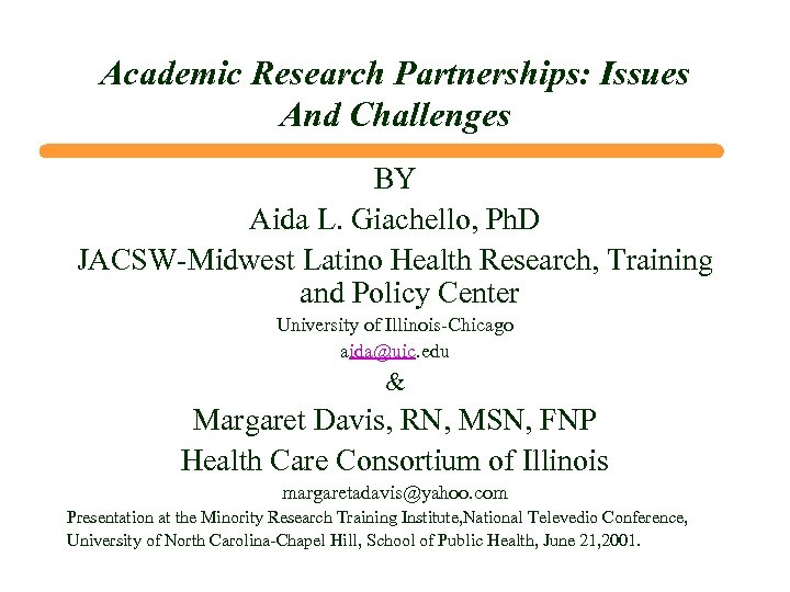 Academic Research Partnerships: Issues And Challenges BY Aida L. Giachello, Ph. D JACSW-Midwest Latino