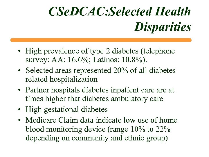 CSe. DCAC: Selected Health Disparities • High prevalence of type 2 diabetes (telephone survey: