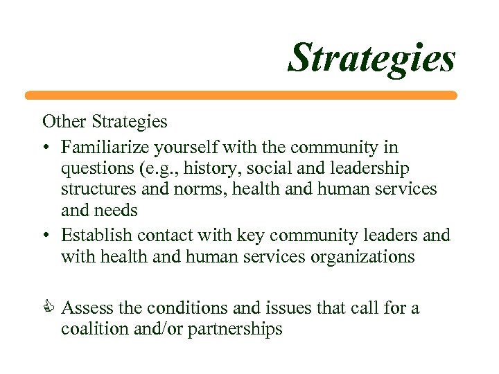 Strategies Other Strategies • Familiarize yourself with the community in questions (e. g. ,