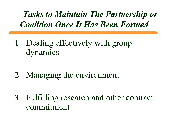 Tasks to Maintain The Partnership or Coalition Once It Has Been Formed 1. Dealing