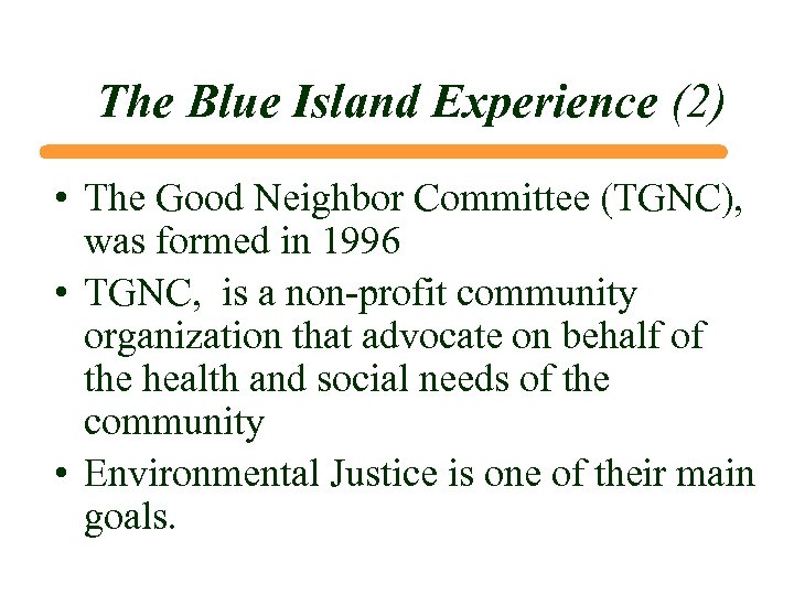 The Blue Island Experience (2) • The Good Neighbor Committee (TGNC), was formed in
