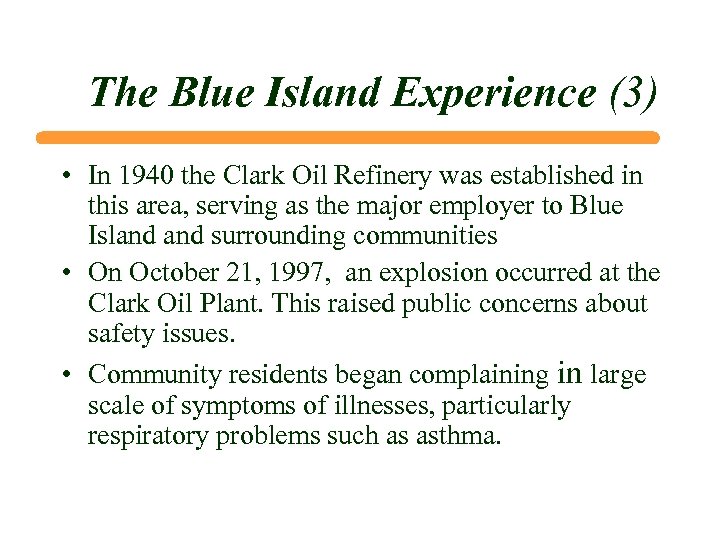 The Blue Island Experience (3) • In 1940 the Clark Oil Refinery was established