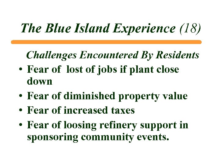 The Blue Island Experience (18) • • Challenges Encountered By Residents Fear of lost