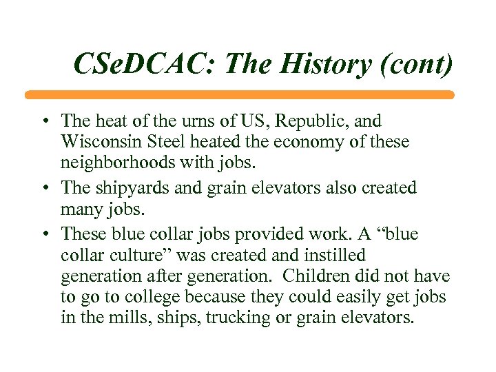 CSe. DCAC: The History (cont) • The heat of the urns of US, Republic,