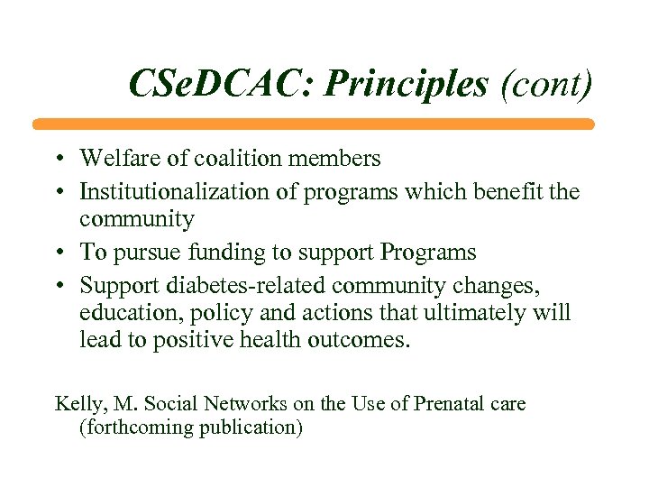 CSe. DCAC: Principles (cont) • Welfare of coalition members • Institutionalization of programs which