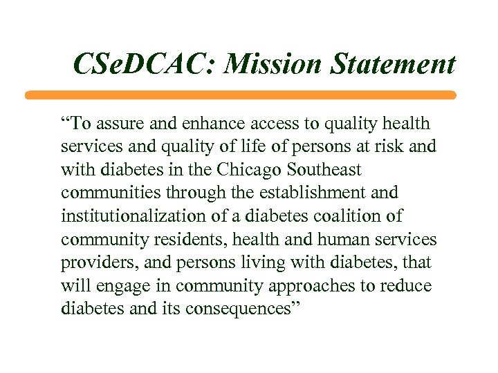 CSe. DCAC: Mission Statement “To assure and enhance access to quality health services and