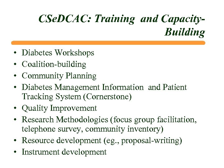 CSe. DCAC: Training and Capacity. Building • • Diabetes Workshops Coalition-building Community Planning Diabetes