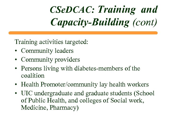 CSe. DCAC: Training and Capacity-Building (cont) Training activities targeted: • Community leaders • Community