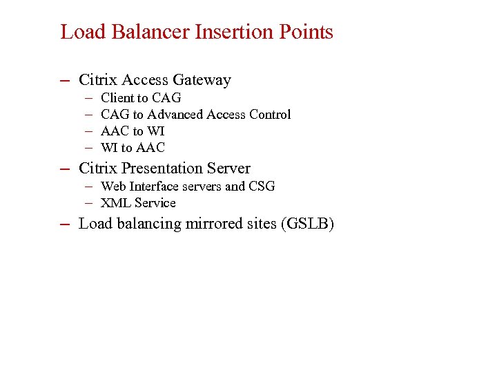 Load Balancer Insertion Points – Citrix Access Gateway – – Client to CAG to