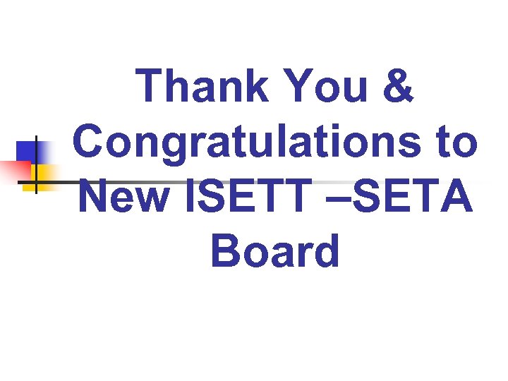 Thank You & Congratulations to New ISETT –SETA Board 