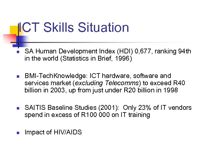 ICT Skills Situation n n SA Human Development Index (HDI) 0, 677, ranking 94