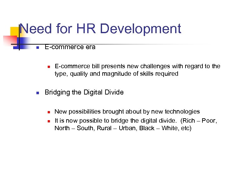 Need for HR Development n E-commerce era n n E-commerce bill presents new challenges