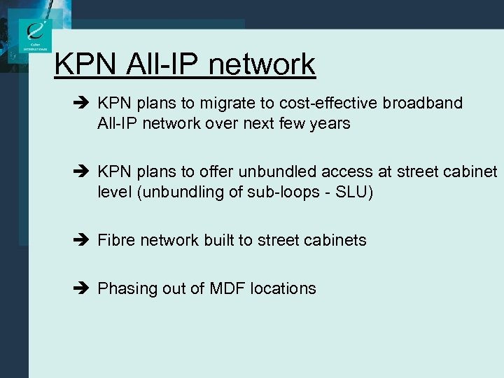 KPN All-IP network è KPN plans to migrate to cost-effective broadband All-IP network over