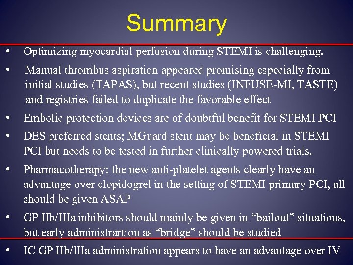 Summary • Optimizing myocardial perfusion during STEMI is challenging. • Manual thrombus aspiration appeared