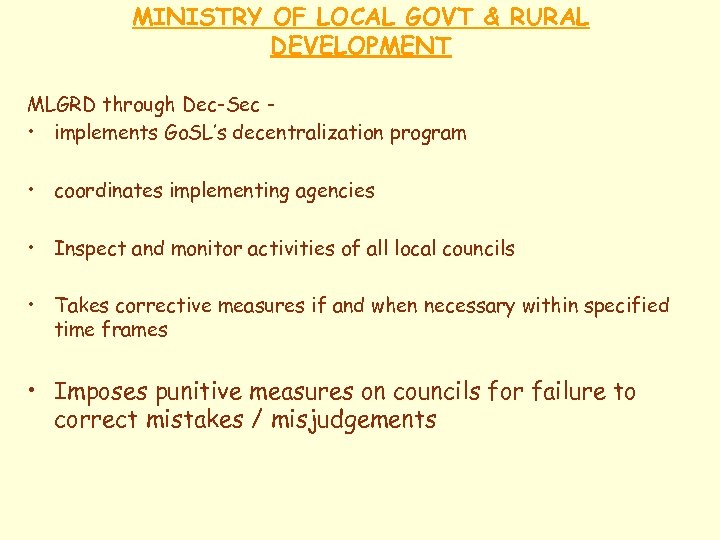 MINISTRY OF LOCAL GOVT & RURAL DEVELOPMENT MLGRD through Dec-Sec • implements Go. SL’s