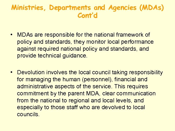 Ministries, Departments and Agencies (MDAs) Cont’d • MDAs are responsible for the national framework