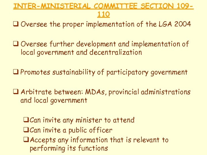 INTER-MINISTERIAL COMMITTEE SECTION 109110 q Oversee the proper implementation of the LGA 2004 q