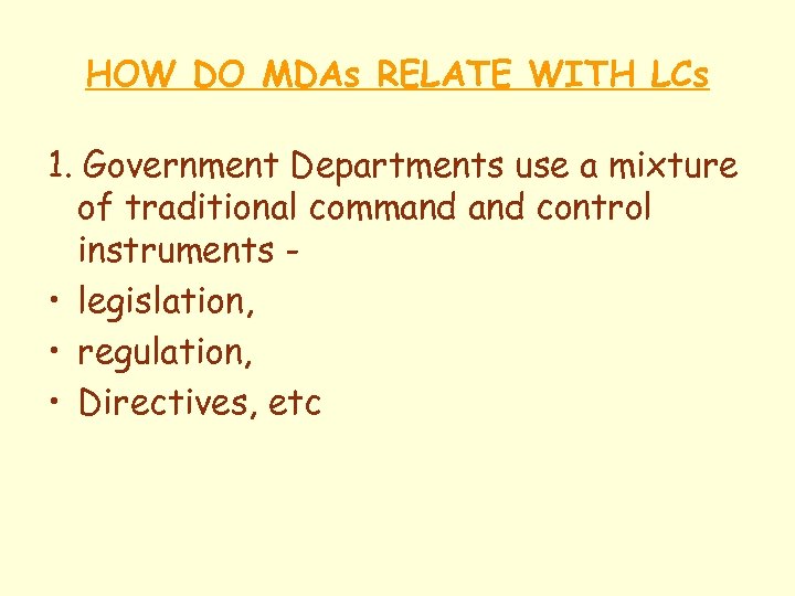 HOW DO MDAs RELATE WITH LCs 1. Government Departments use a mixture of traditional