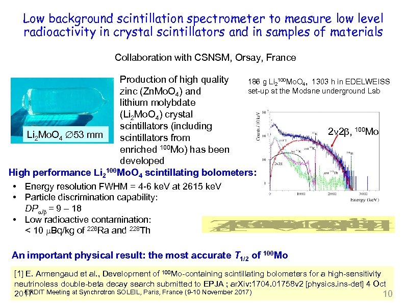 Low background scintillation spectrometer to measure low level radioactivity in crystal scintillators and in