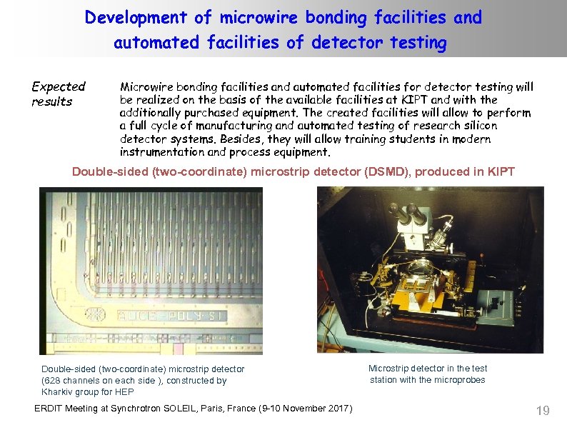 Development of microwire bonding facilities and automated facilities of detector testing Expected results Microwire