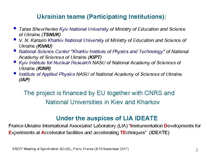 Ukrainian teams (Participating Institutions): § § § Taras Shevchenko Kyiv National University of Ministry