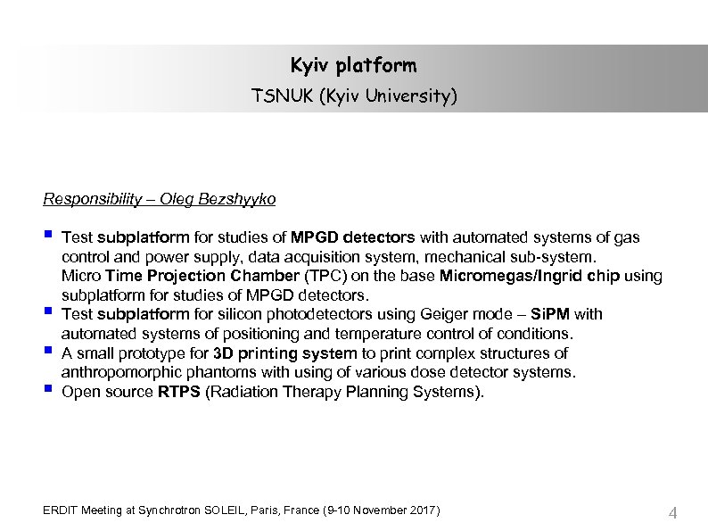 Kyiv platform TSNUK (Kyiv University) Responsibility – Oleg Bezshyyko § § Test subplatform for