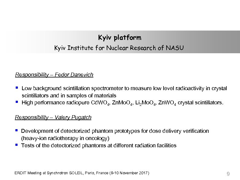 Kyiv platform Kyiv Institute for Nuclear Research of NASU Responsibility – Fedor Danevich §