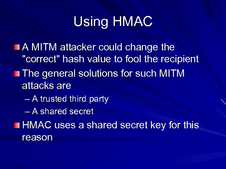 Using HMAC A MITM attacker could change the 