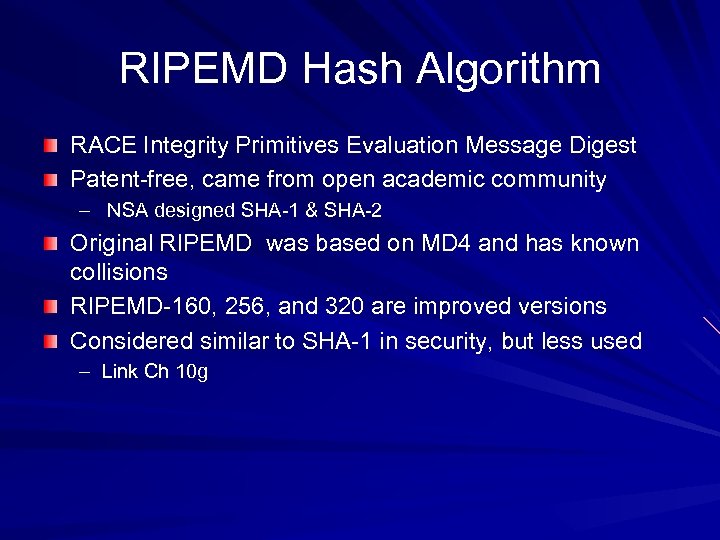 RIPEMD Hash Algorithm RACE Integrity Primitives Evaluation Message Digest Patent-free, came from open academic